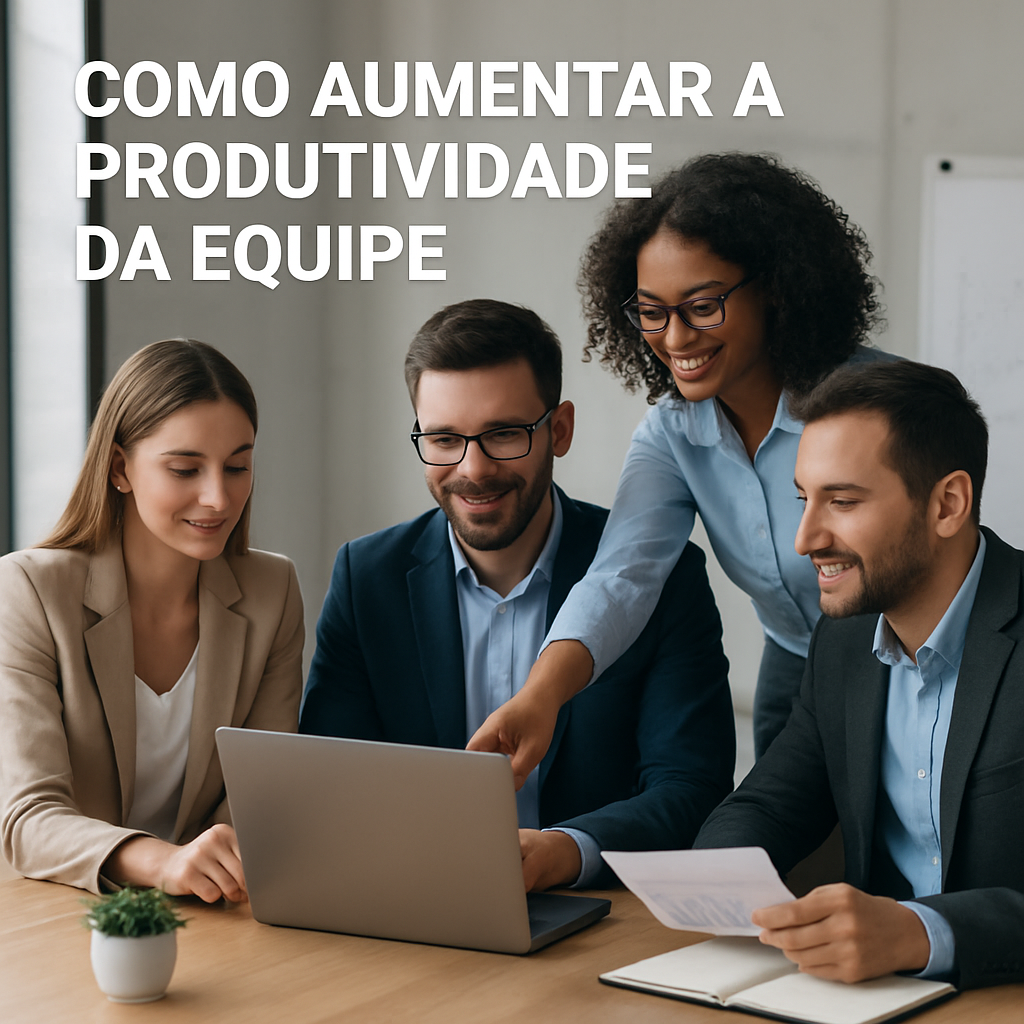 Como Aumentar a Produtividade da Equipe